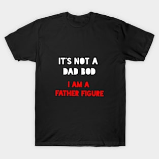 Dad Bod Father Figure - Black Edition T-Shirt